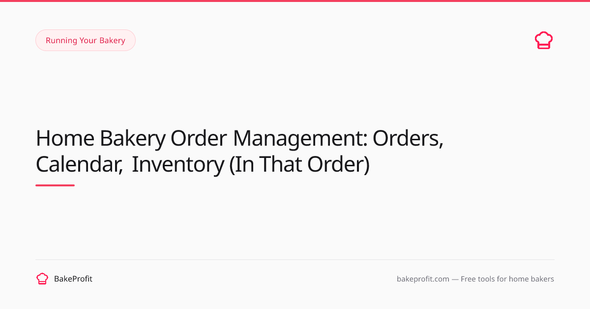Home Bakery Order Management: Orders, Calendar, Inventory (In That ...